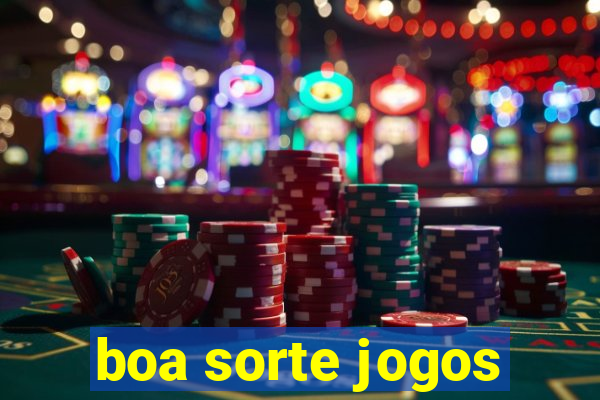 boa sorte jogos